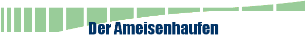 Der Ameisenhaufen